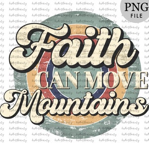 Sublimations rétro, Faith peut déplacer des montagnes, Designs Downloads, sublimation chrétienne, design chemise rétro, png rétro vintage, png chrétien
