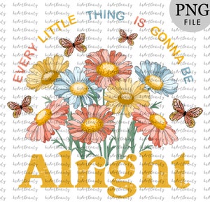 Every little thing is gonna be alright Retro sublimation Designs Downloads, retro shirt design, daisy retro png, retro butterfly clipart