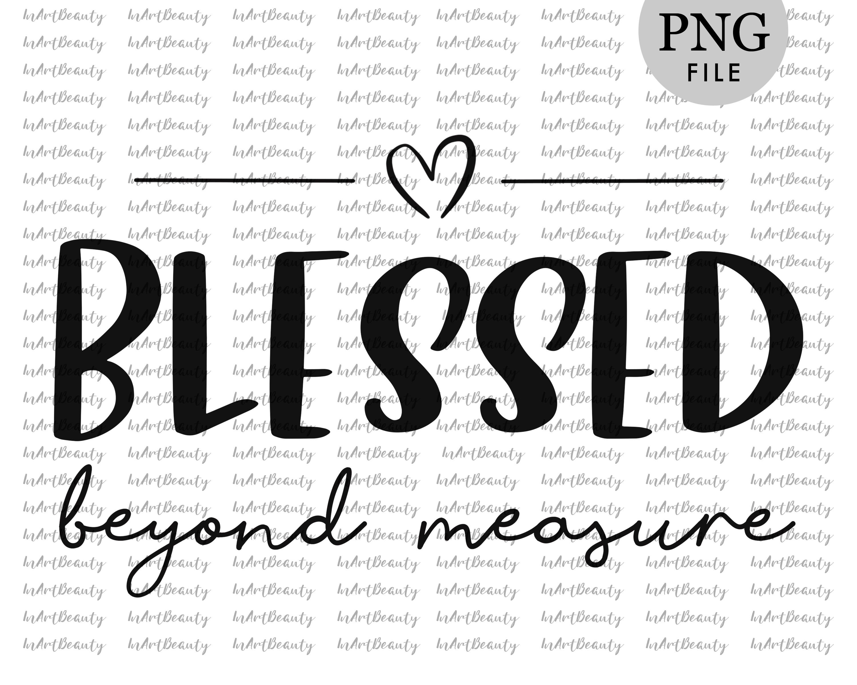 Blessed Beyond Measure PNG Download Christian Sublimation Etsy