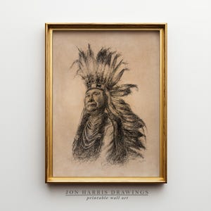 May include: A framed pencil drawing of a Native American chief wearing a feathered headdress and traditional clothing. The artwork is set against a tan background and framed in a gold-colored frame. The text "JON HARRIS DRAWINGS printable wall art" is at the bottom.