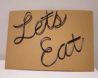 Lets eat wire word/ wire sign/ Handmade wire art/ Home decor/kitchen signs 