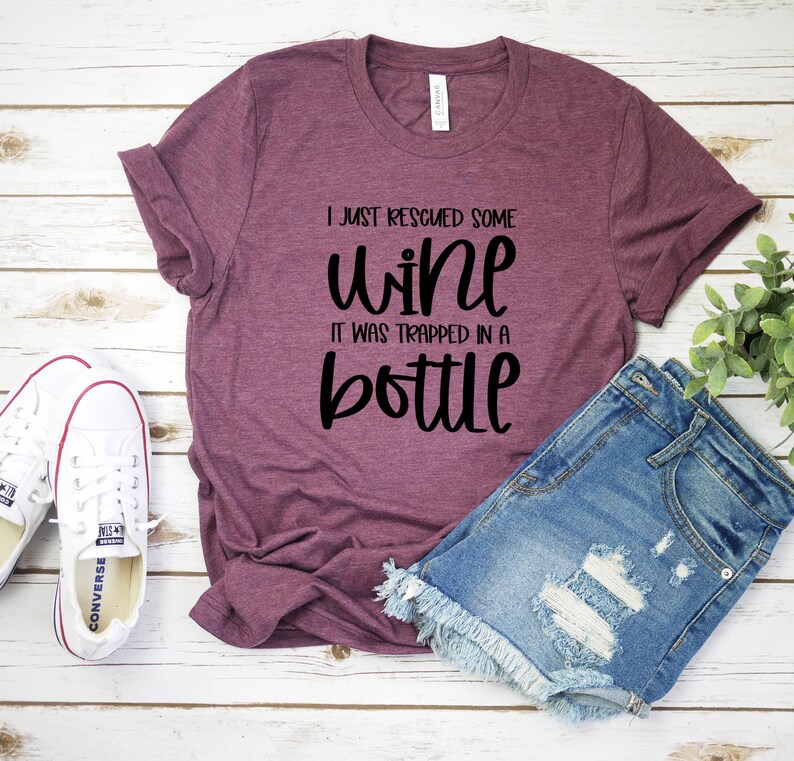 I Just Rescued Some Wine It Was Trapped in A Bottle Shirt | Etsy