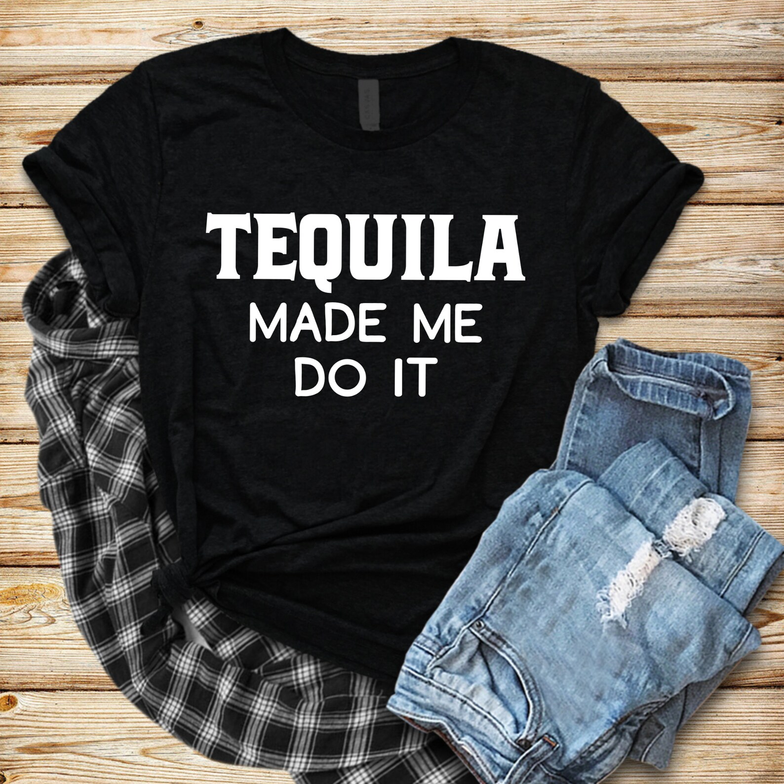 Tequila Shirt Tequila Made Me Do It Shirt Drinking Shirt Etsy