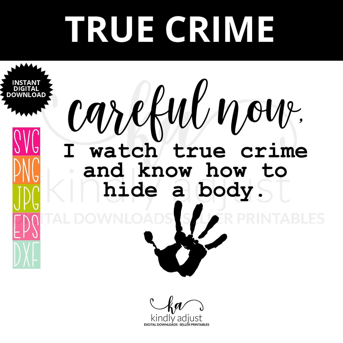 True Crime SVG Hide a Body True Crime PNG SVG for Mugs Svg Etsy