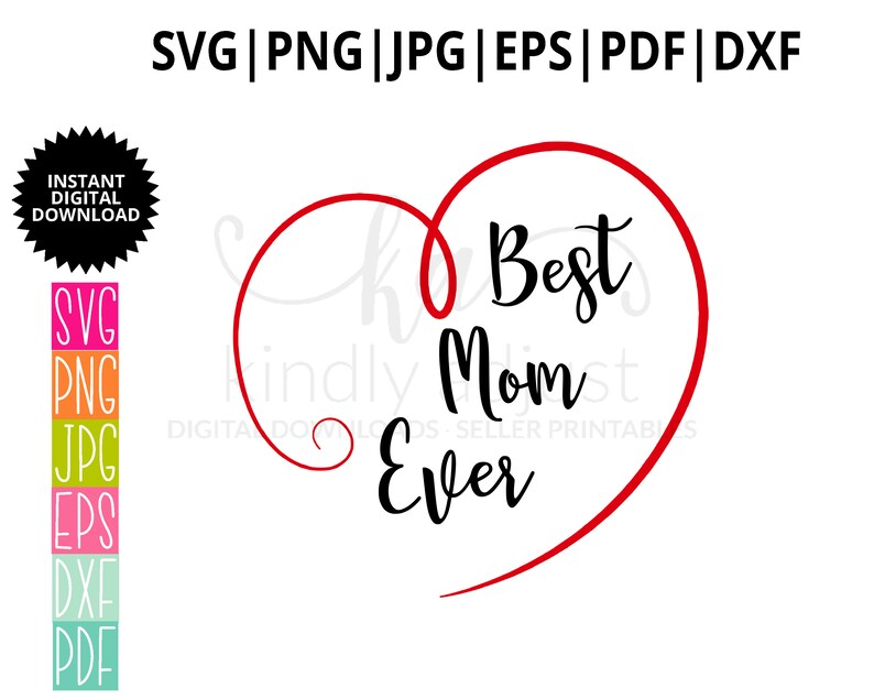 Mother/'s Day SVG Files Best Mom Ever PNG Best Mom Ever SVG