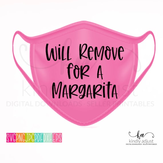 Download Will Remove for a Margarita Quarantine SVG SVG Mask Designs | Etsy