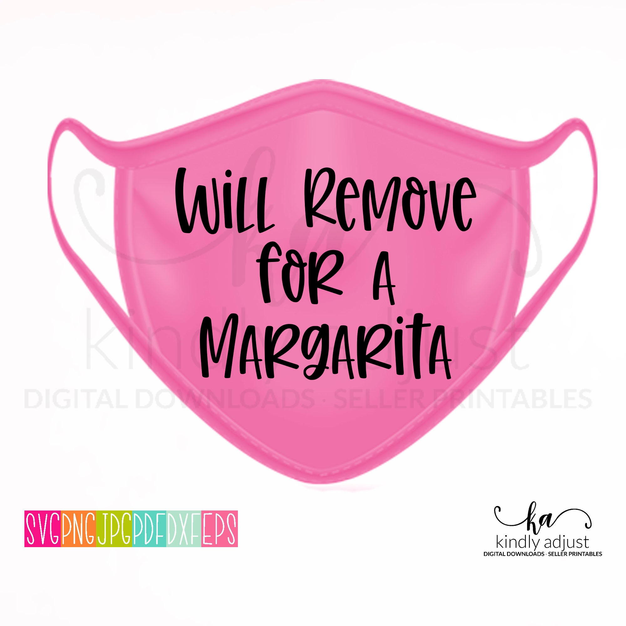 Download Will Remove For A Margarita Quarantine Svg Svg Mask Designs Etsy