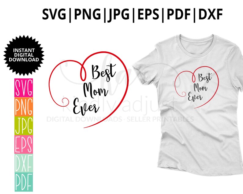 Mother/'s Day SVG Files Best Mom Ever PNG Best Mom Ever SVG