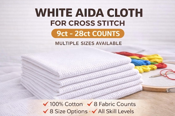 White Aida Cloth for Cross Stitch – 9ct, 11ct, 14ct, 16ct, 18ct, 22ct, 25ct, 28ct – 100% Cotton Counted Embroidery Fabric by Size
