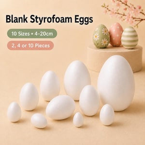 May include: A collection of white, smooth, blank styrofoam eggs in various sizes ranging from 4 to 20 cm. The text "Blank Styrofoam Eggs", "10 Sizes • 4-20cm", and "2, 4 or 10 Pieces" is visible. Three decorated eggs are displayed on a pedestal.