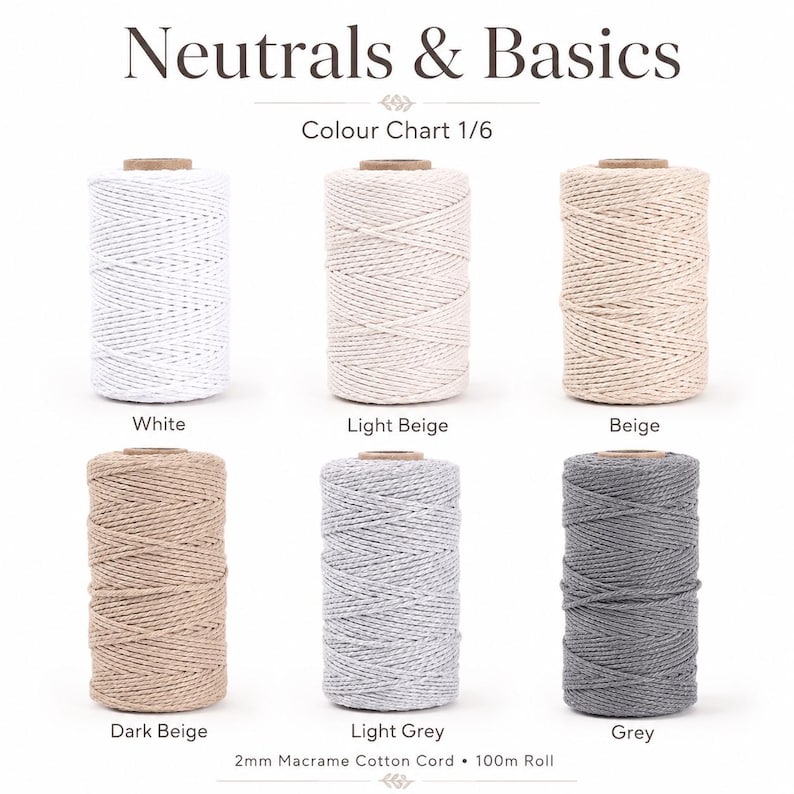 May include: Six spools of 2mm macrame cotton cord in a 100m roll, labeled Neutrals & Basics Colour Chart 1/6. The colors are white, light beige, beige, dark beige, light grey, and grey, arranged in two rows of three spools each on a white background.