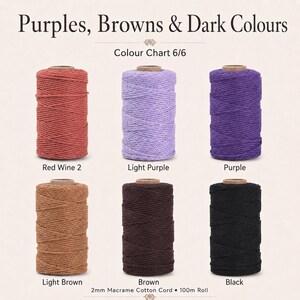 May include: A color chart titled Purples, Browns & Dark Colours displaying six spools of 2mm macrame cotton cord in 100m rolls. The colors are labeled as Red Wine 2, Light Purple, Purple, Light Brown, Brown, and Black, arranged in two rows.