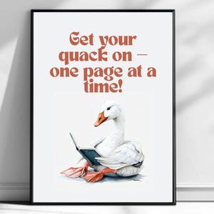 Goose Reading Art Print | Cute Quirky Digital Download | “Get Your Quack On” Book Lover Gift | A4 Printable Poster