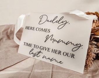 Daddy it's time to give mummy our last name wedding sign flower girl and page boy acrylic sign. Daddy here comes mummy acrylic plaque