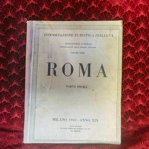 Roma parte prima, libro italiano d&#39;epoca, Consociazione Turistica Italiana pubblicato nel 1941