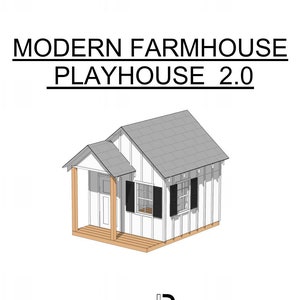 Modern Farmhouse Playhouse 2.0