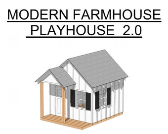 Modern Farmhouse Playhouse 2.0