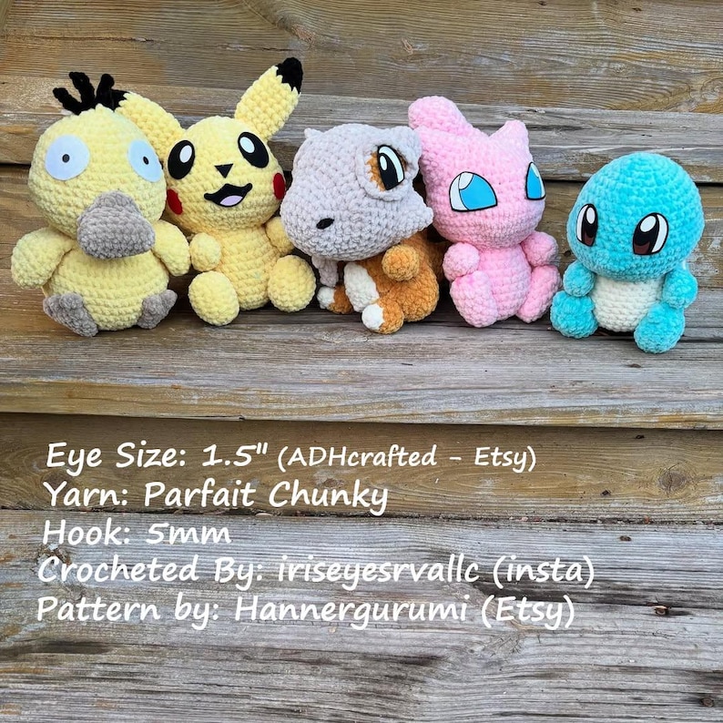 May include: A collection of five crocheted Pok&eacute;mon characters in various colors. The characters include Pikachu, Squirtle, and others, all crafted with detailed features. The eye size is 1.5 inches. The yarn used is Parfait Chunky, and the hook size is 5mm.