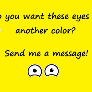 May include: A yellow background with various cartoon eyes in different colors and styles. The text reads "Do you want these eyes in another color? Send me a message!"