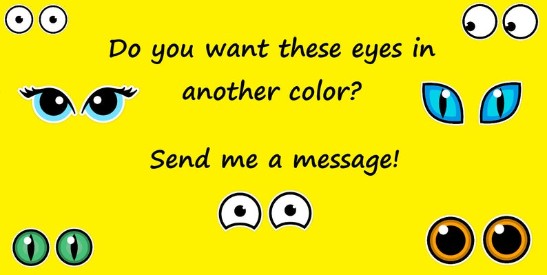 May include: A yellow background with various cartoon eyes in different colors and styles. The text reads "Do you want these eyes in another color? Send me a message!"