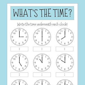 May include: A worksheet with the text "WHAT'S THE TIME?" and instructions to write the time under each clock. Nine analog clocks are displayed, each with a different time. The worksheet has a light blue border.