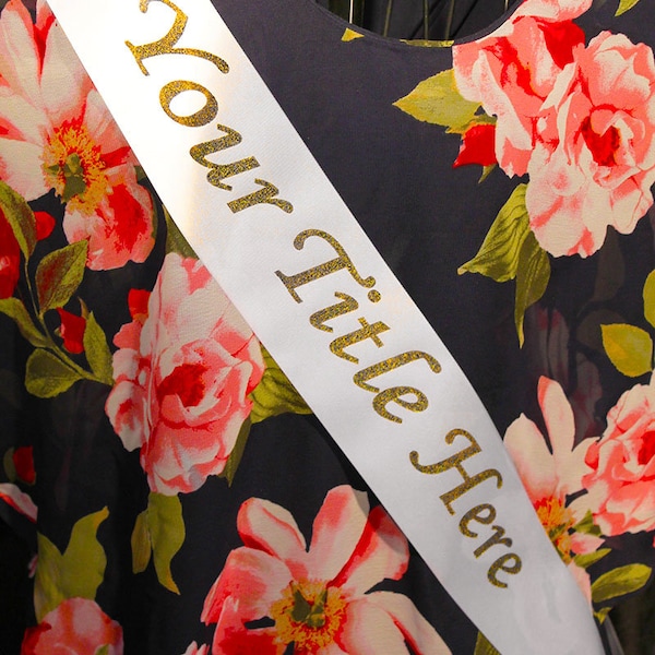 Personalized Custom Satin Printed Sash for Pageants, Proms, Dances, Parties