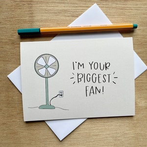 I’m Your Biggest Fan Greeting Card