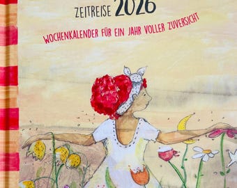 Wochenkalender für ein Jahr voller Zuversicht - Zeitreise 2026