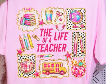 Comfort Colors The Life of a Teacher T-Shirt, Teaching Showgirl Tee