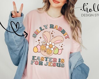 Easter Is For Jesus Tshirt,Christian Easter Shirt, Sarcastic Jesus Shirt, Gift For Christian, Funny Jesus Shirt, Silly Rabbit Easter Tshirt