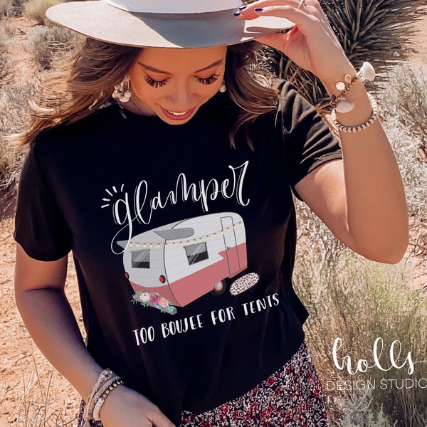 Glamper way too boujee for tents, camping shirt, glamping shirt, glamour wife mom gift, hiking shirt, nature lover shirt, RV camping,