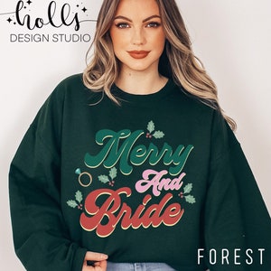 Merry & bride sweatshirt, Christmas bride sweatshirt, Christmas gift for bride, bride to be shirt, bridal shower gift, engagement gift image 3