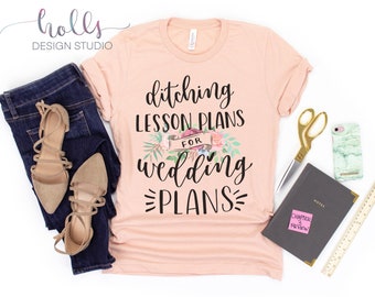 Engaged teacher bride shirt wedding planning shirt bridal shower teacher miss to Mrs teacher bride teacher wedding teacher engagement gift