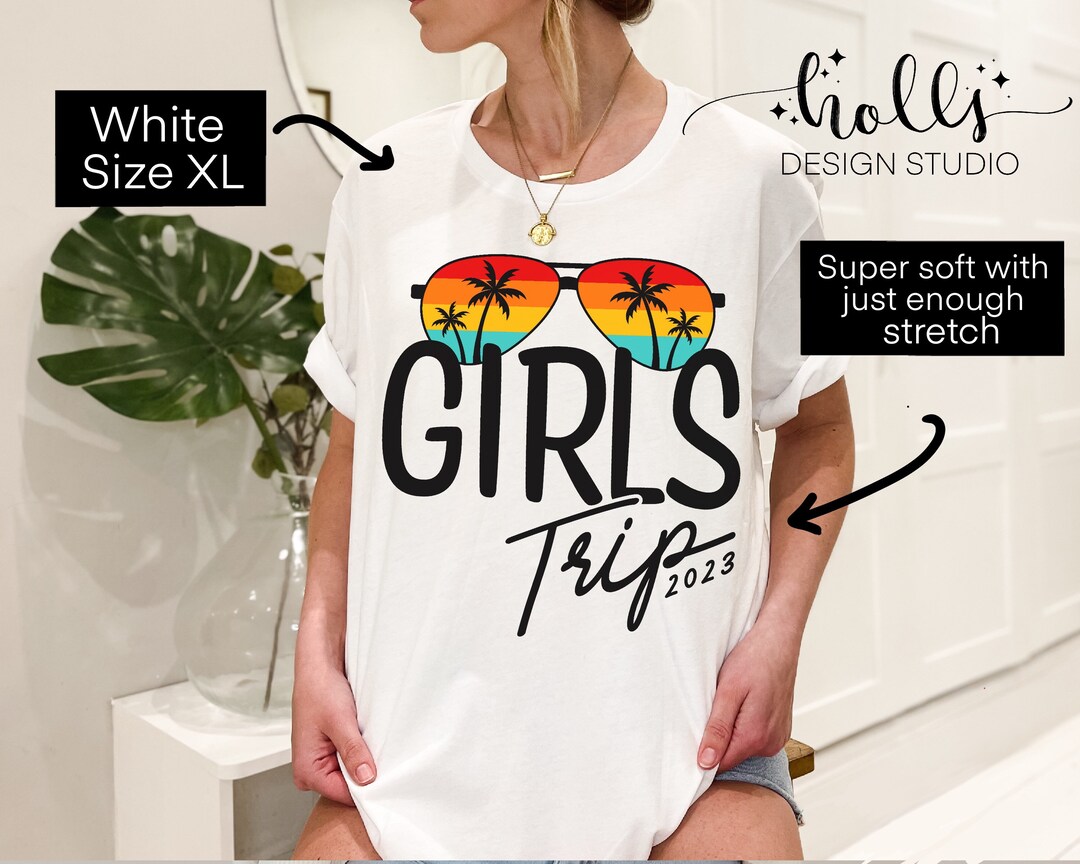 Funny Girls Trip Shirts, Vacation Shirts, Best Friend Shirts, Shirts