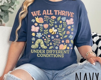 Comfort Colors Neurodiversity Shirt, We All Thrive Under Different Conditions