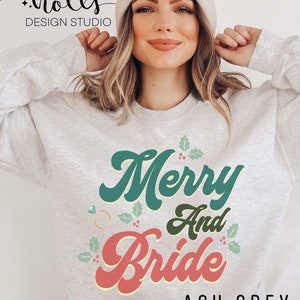 Merry & bride sweatshirt, Christmas bride sweatshirt, Christmas gift for bride, bride to be shirt, bridal shower gift, engagement gift image 6