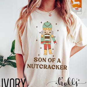 Funny Nutcracker Unisex T-shirt, Comfort Colors Tee, Soft Oversized Shirt, Holiday Apparel, Nutcracker Lover Gift, son of a nutcracker