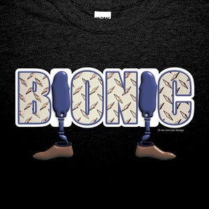 May include: A dark grey t-shirt with the word "Bionic" printed in white letters with a diamond pattern. The letters are formed by two blue prosthetic legs with brown shoes.