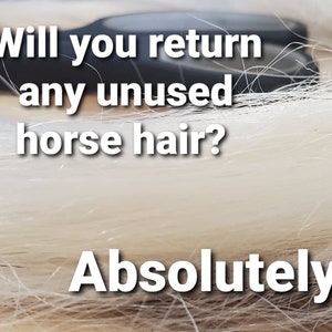 Peut inclure: Gros plan sur des poils de cheval blancs avec le texte "Will you return any unused horse hair? Absolutely!"