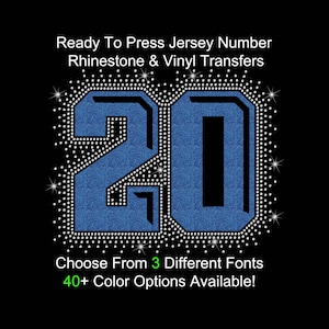 May include: A blue number 20 design with rhinestone and vinyl transfers, ready to press. The design includes the text "Ready To Press Jersey Number Rhinestone & Vinyl Transfers" and "Choose From 3 Different Fonts 40+ Color Options Available!" on a black background.