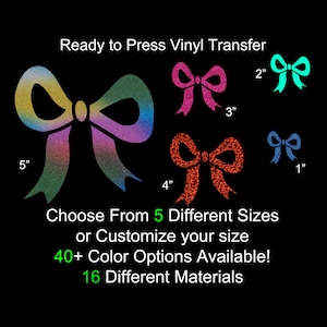 May include: Ready to press vinyl transfer bows in various sizes, from 1 to 5 inches. The image shows bows in multiple colors, including a large, multicolored bow. The text indicates 40+ color options and 16 materials.