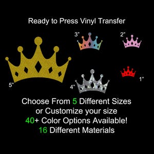 May include: Ready to Press Vinyl Transfer featuring five crown designs in various sizes, from 1 to 5 inches. Available in 40+ colors and 16 different materials. The text on the image says "Choose From 5 Different Sizes or Customize your size".