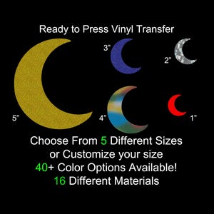 May include: Ready to Press Vinyl Transfer featuring crescent moon shapes in various colors and sizes, ranging from 1 inch to 5 inches. The image includes text indicating multiple color and material options.