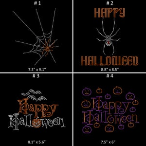 May include: Four different Halloween iron-on rhinestone designs. The first design is a spider web with a spider in the center. The second design says "HAPPY HALLOWEEN" with a spider above the text. The third design says "Happy Halloween" with a pumpkin in the middle of the text. The fourth design says "Happy Halloween" with pumpkins around the text.