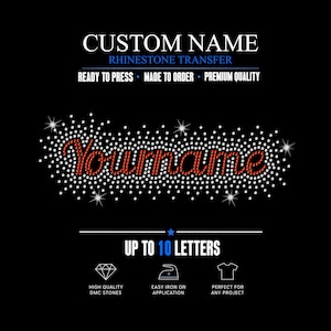 May include: Black background with text that reads "CUSTOM NAME" and "RHINESTONE TRANSFER". Below is the text "READY TO PRESS • MADE TO ORDER • PREMIUM QUALITY". A design with the word "Yourname" in red rhinestones is featured. The text "UP TO 10 LETTERS" is also included.