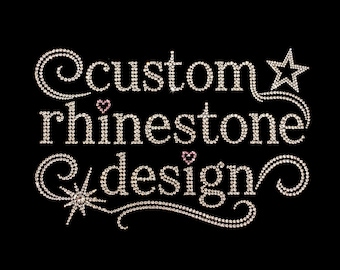 Custom Rhinestone Design over 1000 Rhinestones 6 Colors 10" Transfer Your Logo Phrase Name