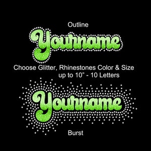May include: Two designs on a black background feature the word "Yourname" in green glitter. One design is outlined with white dots, the other has a burst effect. Text reads "Choose Glitter, Rhinestones Color & Size up to 10" - 10 Letters."