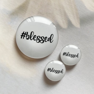 Blessed Cabochon,Thanksgiving Foto Glas Druckknopf,10 mm 12 mm 14 mm 16 mm 18 mm 20 mm 25 mm 30 mm 35 mm 40 mm Glaskuppel-R192701