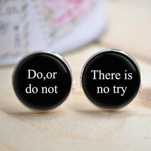 Quote Cufflinks,Motto Cuff Links,&#39;Do or do not,There is no try&#39;,Quote Jewelry,Personalized Groom/Groomsmen Cufflinks,Inspiring Gift