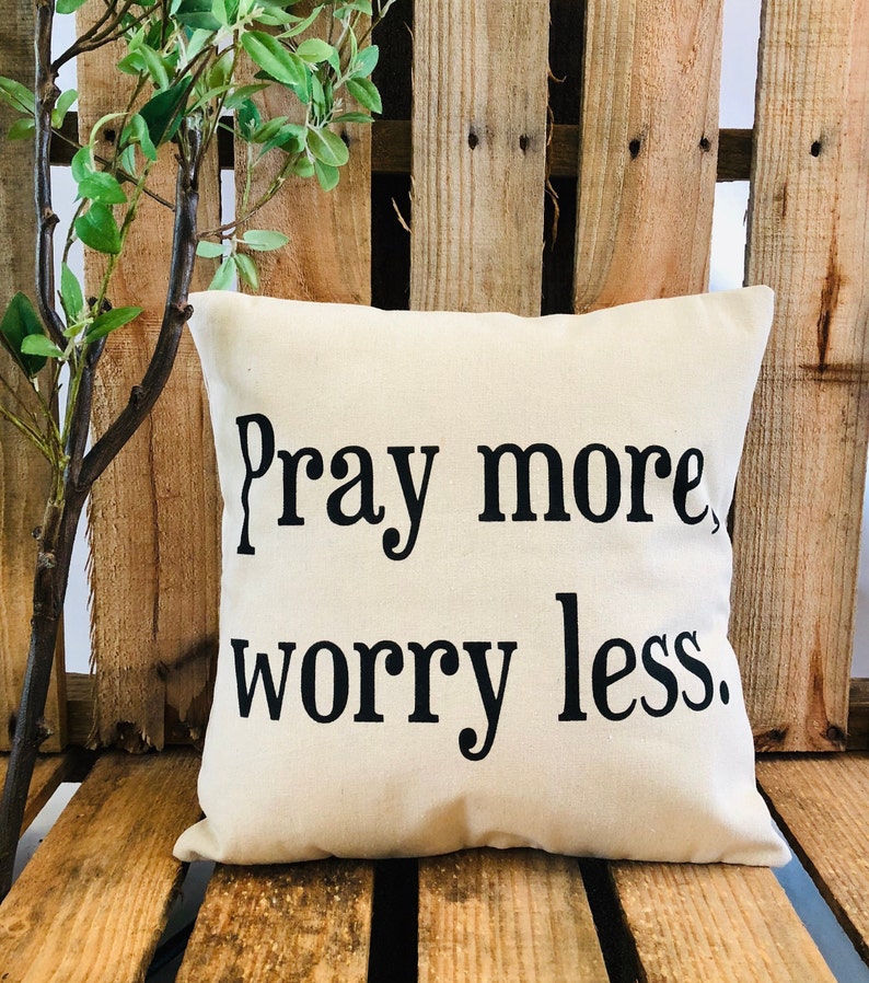 Pray More Worry Less Pillow Cover Pray More Worry Less Etsy